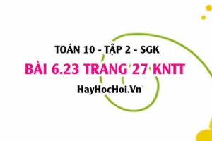 Bài 6.23 trang 27 Toán 10 tập 2 Kết nối tri thức